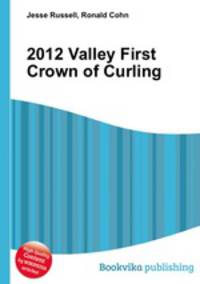 2012 Valley First Crown of Curling