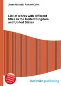 List of works with different titles in the United Kingdom and United States