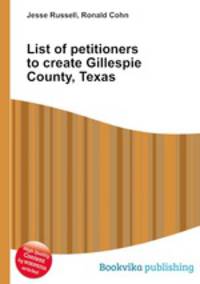 List of petitioners to create Gillespie County, Texas