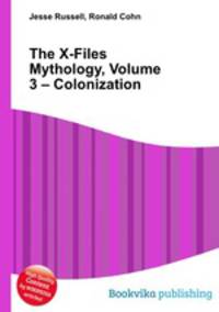 The X-Files Mythology, Volume 3 – Colonization