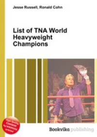 List of TNA World Heavyweight Champions