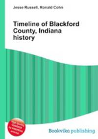 Timeline of Blackford County, Indiana history