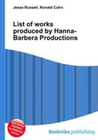 List of works produced by Hanna-Barbera Productions