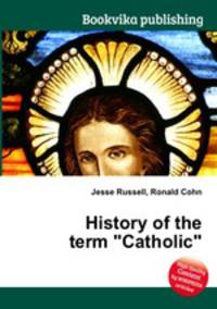 History of the term "Catholic"