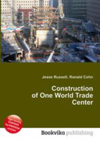 Construction of One World Trade Center