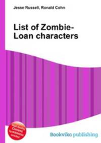 List of Zombie-Loan characters