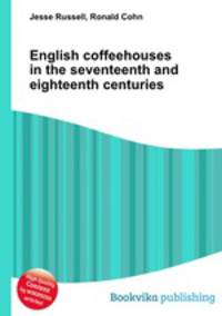 English coffeehouses in the seventeenth and eighteenth centuries