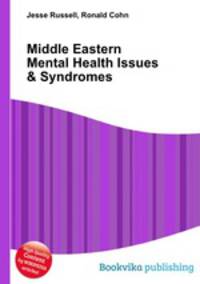 Middle Eastern Mental Health Issues & Syndromes