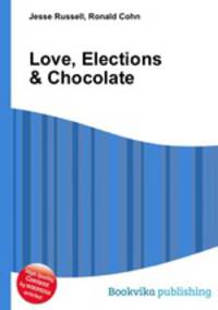 Love, Elections & Chocolate