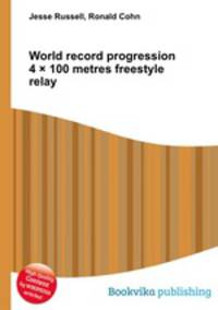 World record progression 4 ? 100 metres freestyle relay