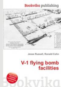 V-1 flying bomb facilities