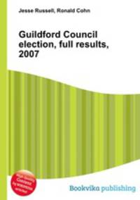 Guildford Council election, full results, 2007