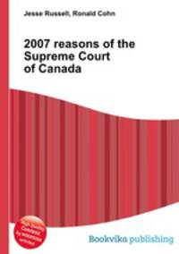 2007 reasons of the Supreme Court of Canada
