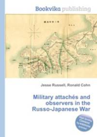 Military attaches and observers in the Russo-Japanese War