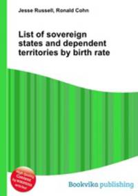 List of sovereign states and dependent territories by birth rate