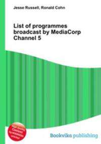 List of programmes broadcast by MediaCorp Channel 5