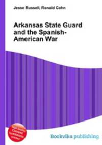 Arkansas State Guard and the Spanish-American War