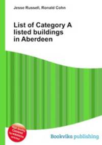 List of Category A listed buildings in Aberdeen