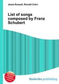 List of songs composed by Franz Schubert