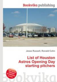 List of Houston Astros Opening Day starting pitchers
