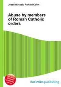 Abuse by members of Roman Catholic orders