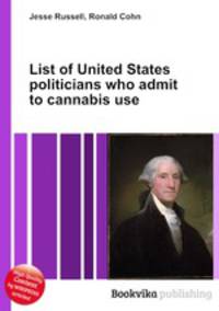 List of United States politicians who admit to cannabis use