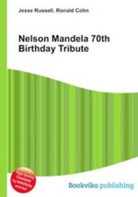 Nelson Mandela 70th Birthday Tribute