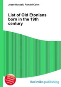 List of Old Etonians born in the 19th century