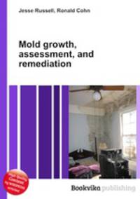 Mold growth, assessment, and remediation