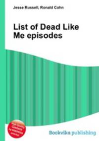 List of Dead Like Me episodes