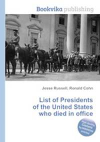 List of Presidents of the United States who died in office