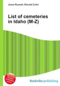 List of cemeteries in Idaho (M-Z)