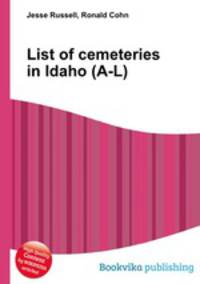 List of cemeteries in Idaho (A-L)