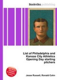List of Philadelphia and Kansas City Athletics Opening Day starting pitchers