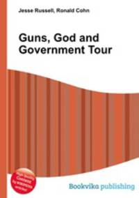 Guns, God and Government Tour