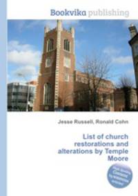 List of church restorations and alterations by Temple Moore