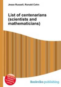 List of centenarians (scientists and mathematicians)