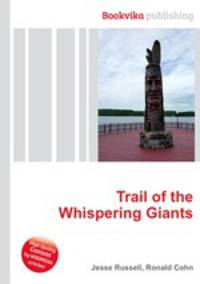 Trail of the Whispering Giants