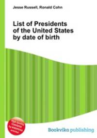 List of Presidents of the United States by date of birth