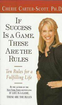 If success is a game, these are the rules. Carter-Scott / Если успех - игра, то это ее правила