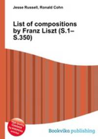 List of compositions by Franz Liszt (S.1–S.350)