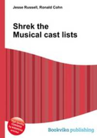 Shrek the Musical cast lists