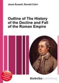 Outline of The History of the Decline and Fall of the Roman Empire