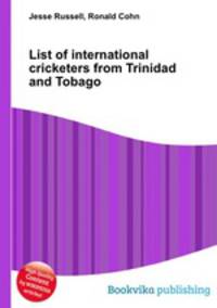 List of international cricketers from Trinidad and Tobago