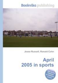 April 2005 in sports