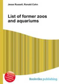 List of former zoos and aquariums