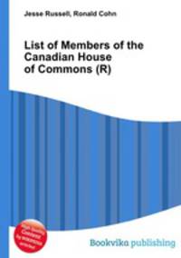 List of Members of the Canadian House of Commons (R)