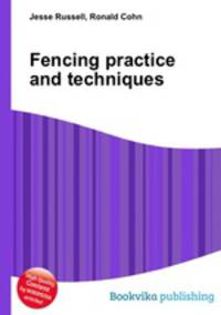 Fencing practice and techniques