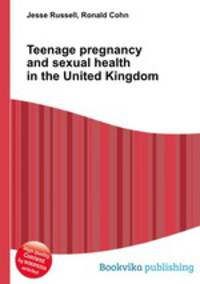 Teenage pregnancy and sexual health in the United Kingdom