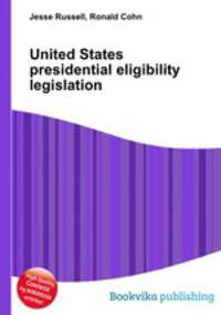 United States presidential eligibility legislation